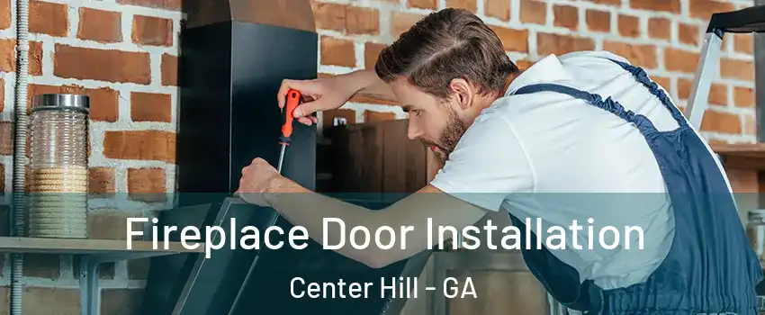 Fireplace Door Installation Center Hill - GA