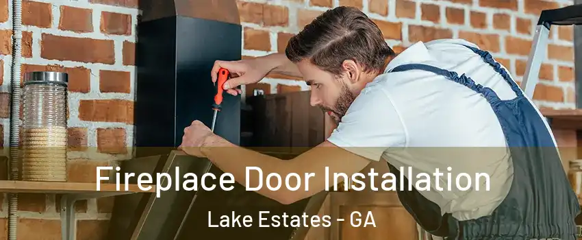 Fireplace Door Installation Lake Estates - GA