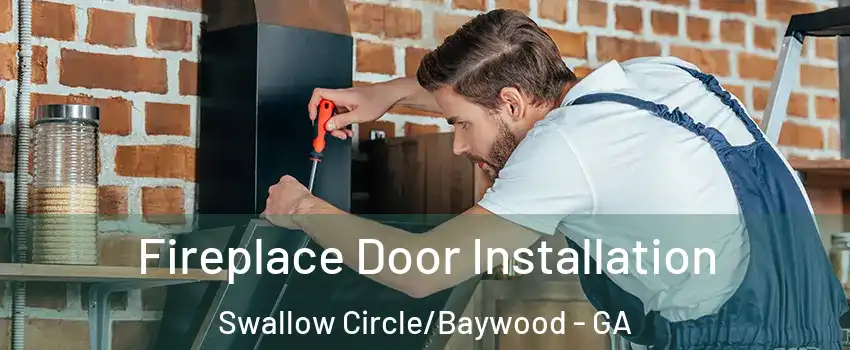 Fireplace Door Installation Swallow Circle/Baywood - GA