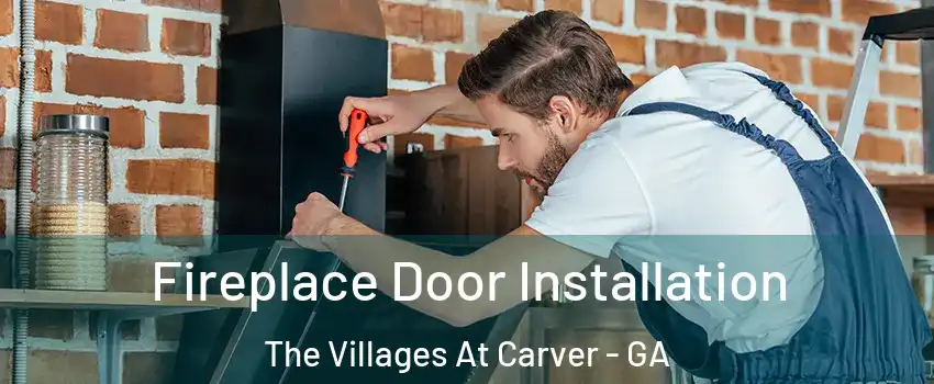Fireplace Door Installation The Villages At Carver - GA