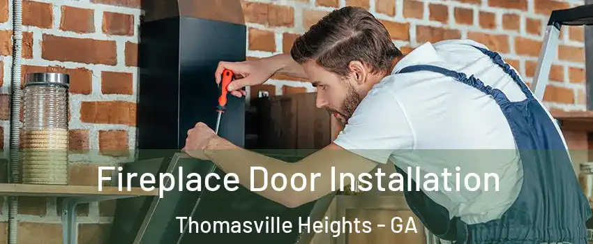 Fireplace Door Installation Thomasville Heights - GA