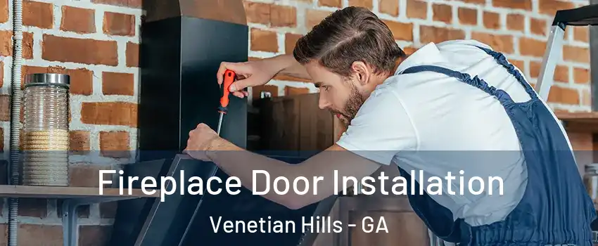 Fireplace Door Installation Venetian Hills - GA