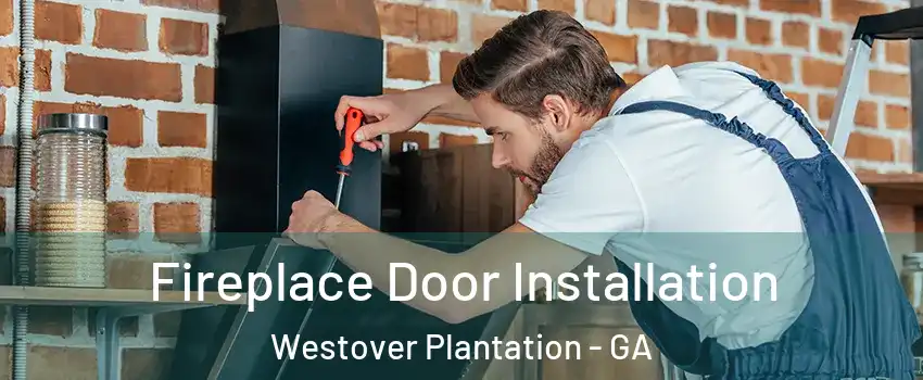 Fireplace Door Installation Westover Plantation - GA