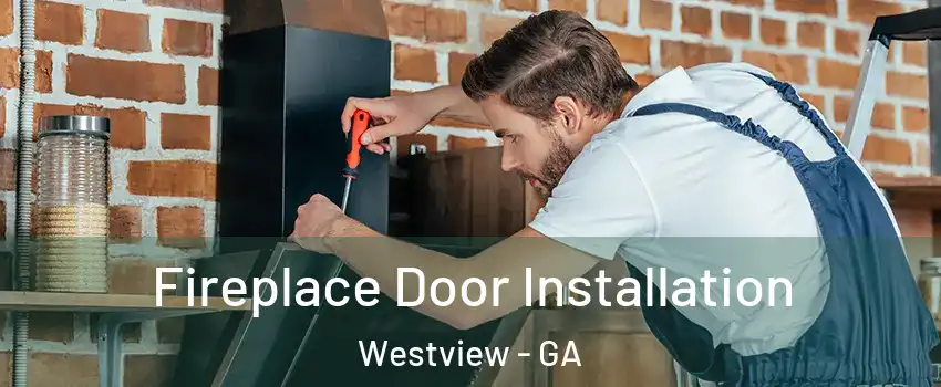 Fireplace Door Installation Westview - GA