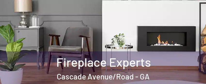 Fireplace Experts Cascade Avenue/Road - GA