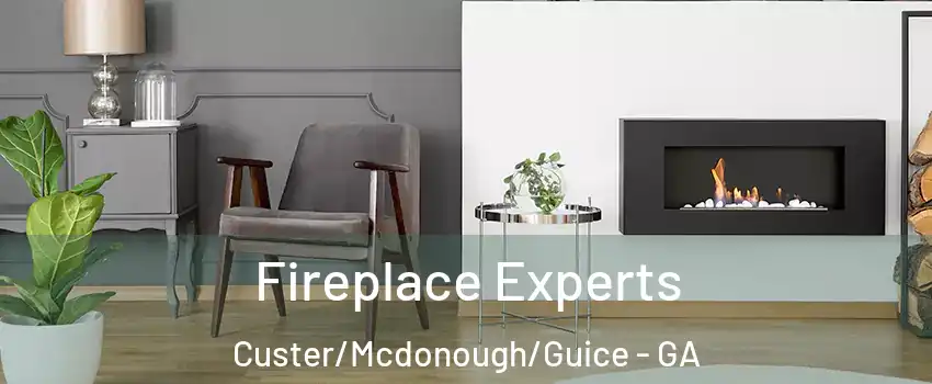 Fireplace Experts Custer/Mcdonough/Guice - GA