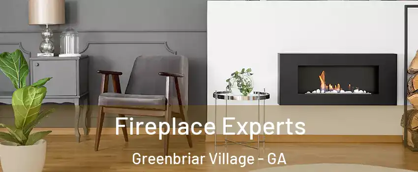 Fireplace Experts Greenbriar Village - GA