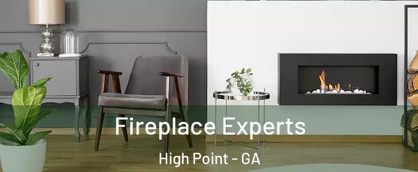 Fireplace Experts High Point - GA