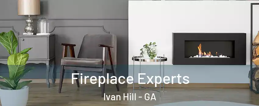 Fireplace Experts Ivan Hill - GA