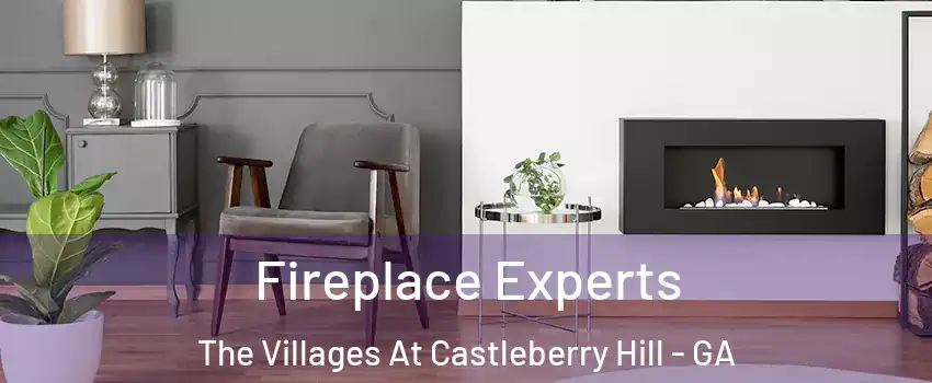 Fireplace Experts The Villages At Castleberry Hill - GA