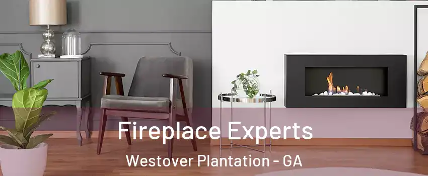 Fireplace Experts Westover Plantation - GA