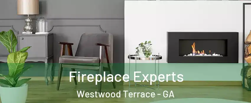 Fireplace Experts Westwood Terrace - GA