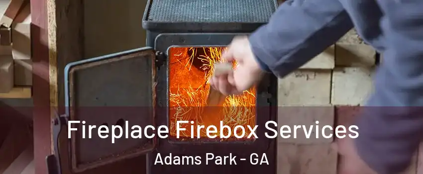 Fireplace Firebox Services Adams Park - GA