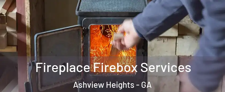 Fireplace Firebox Services Ashview Heights - GA