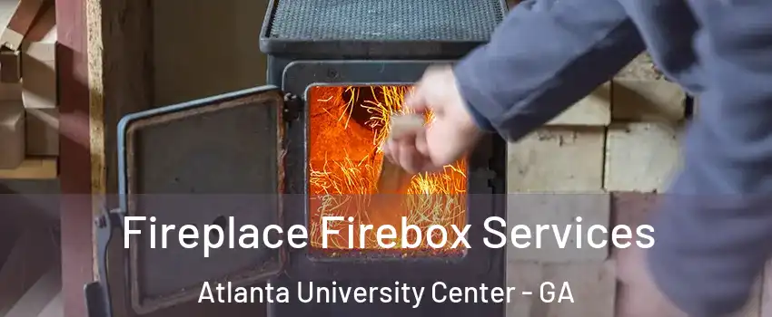 Fireplace Firebox Services Atlanta University Center - GA