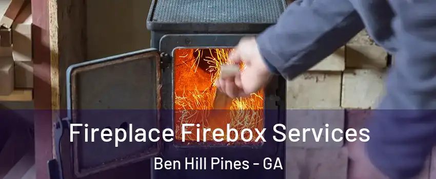 Fireplace Firebox Services Ben Hill Pines - GA