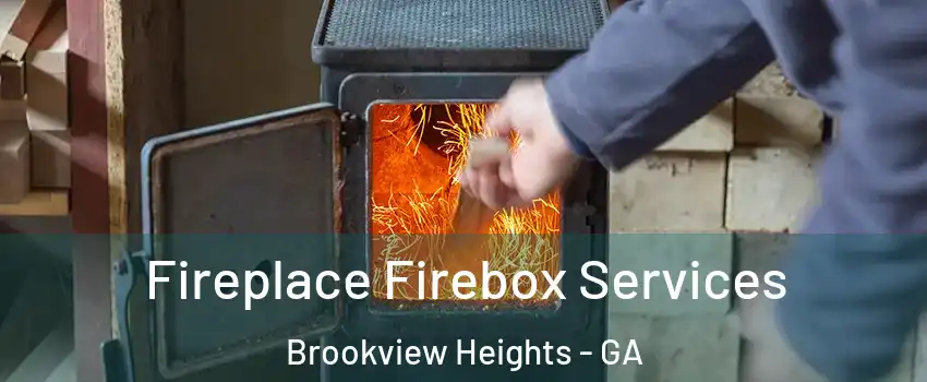 Fireplace Firebox Services Brookview Heights - GA