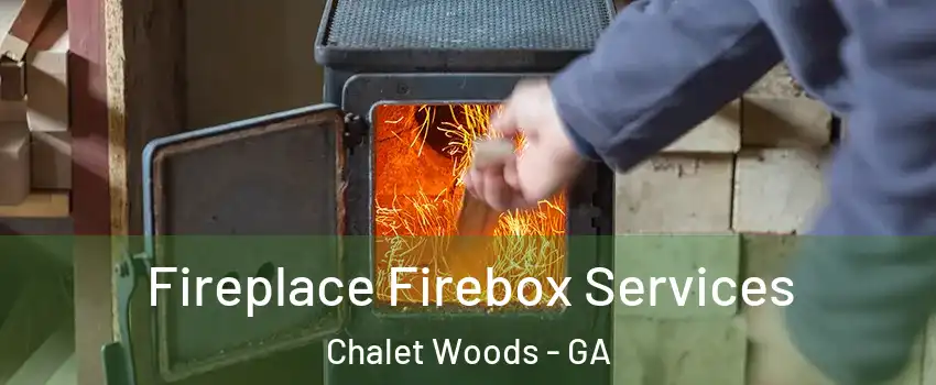 Fireplace Firebox Services Chalet Woods - GA
