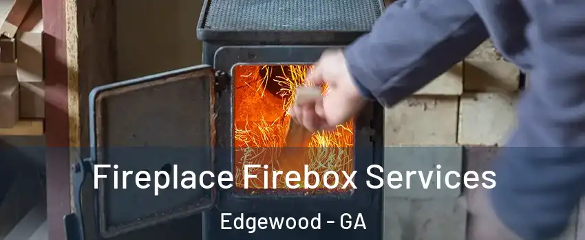 Fireplace Firebox Services Edgewood - GA