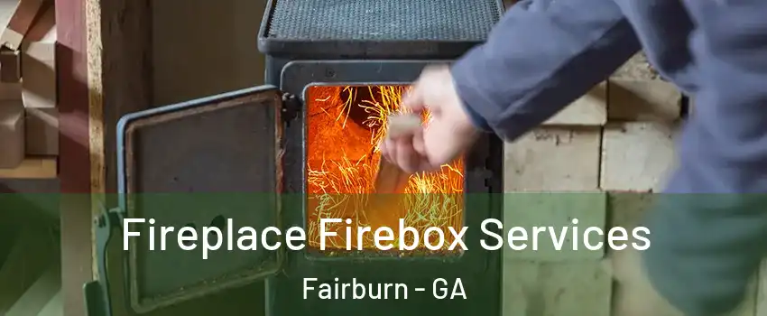 Fireplace Firebox Services Fairburn - GA