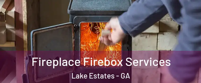 Fireplace Firebox Services Lake Estates - GA
