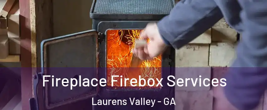 Fireplace Firebox Services Laurens Valley - GA