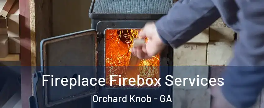 Fireplace Firebox Services Orchard Knob - GA