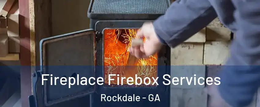 Fireplace Firebox Services Rockdale - GA