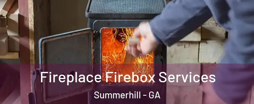 Fireplace Firebox Services Summerhill - GA