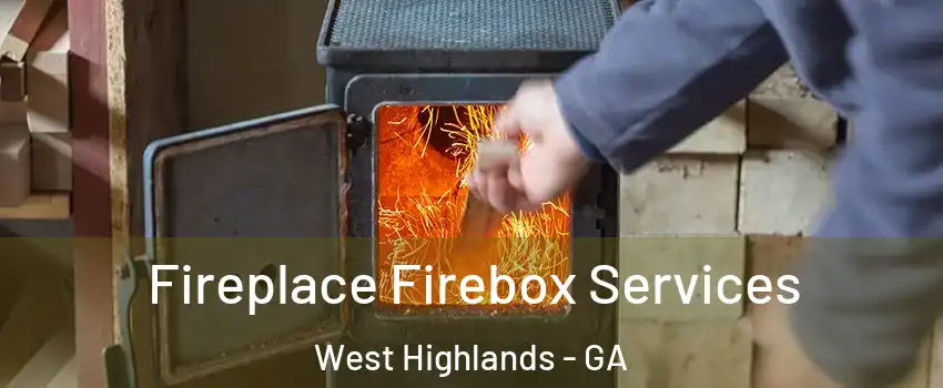 Fireplace Firebox Services West Highlands - GA