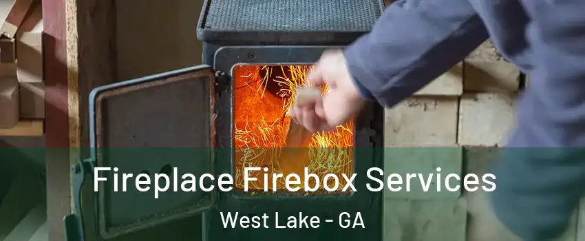 Fireplace Firebox Services West Lake - GA