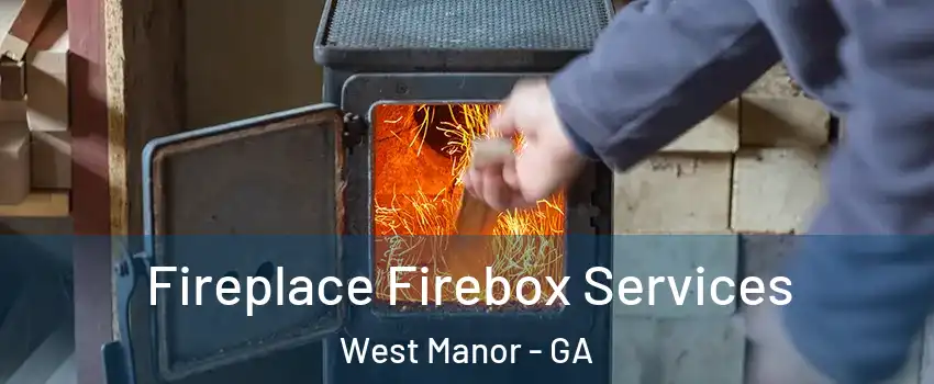 Fireplace Firebox Services West Manor - GA