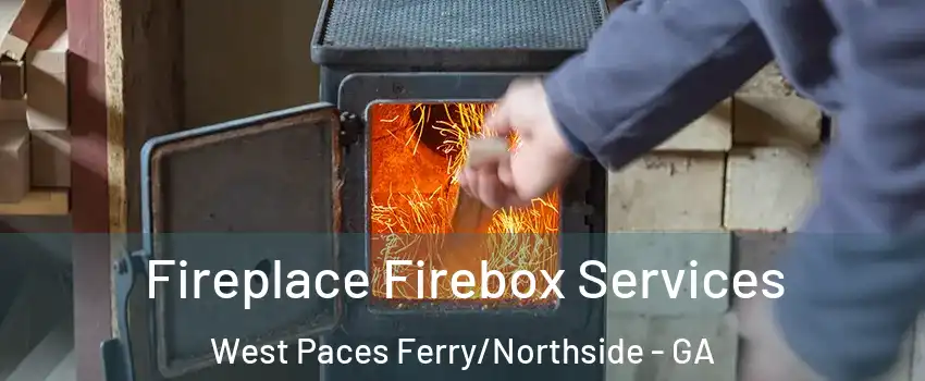 Fireplace Firebox Services West Paces Ferry/Northside - GA