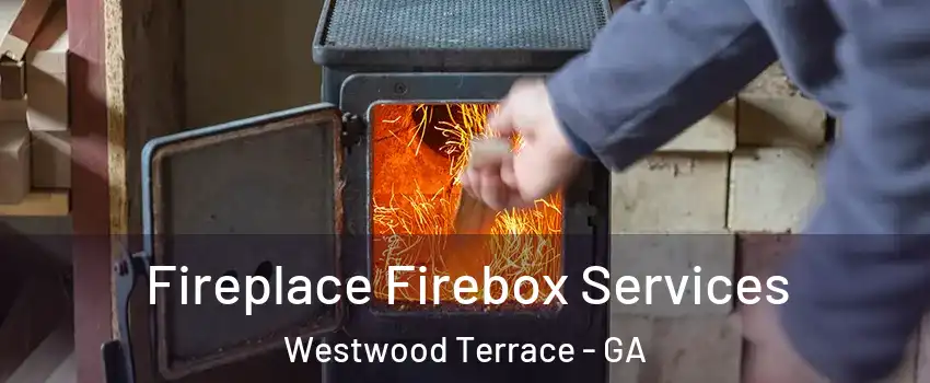 Fireplace Firebox Services Westwood Terrace - GA