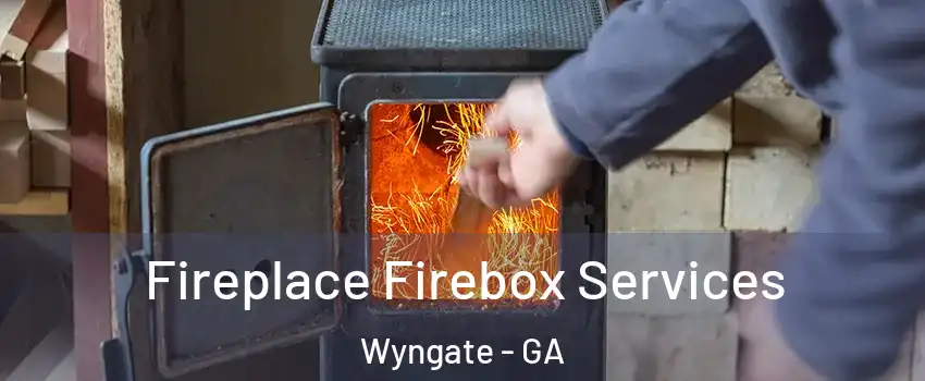 Fireplace Firebox Services Wyngate - GA