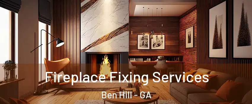 Fireplace Fixing Services Ben Hill - GA
