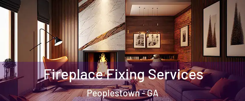 Fireplace Fixing Services Peoplestown - GA