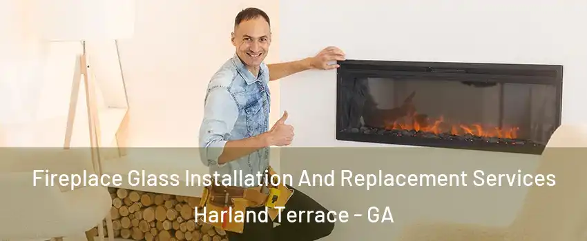 Fireplace Glass Installation And Replacement Services Harland Terrace - GA