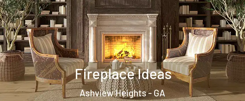 Fireplace Ideas Ashview Heights - GA