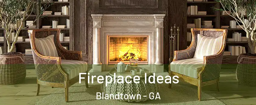 Fireplace Ideas Blandtown - GA