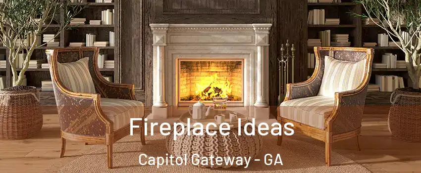Fireplace Ideas Capitol Gateway - GA