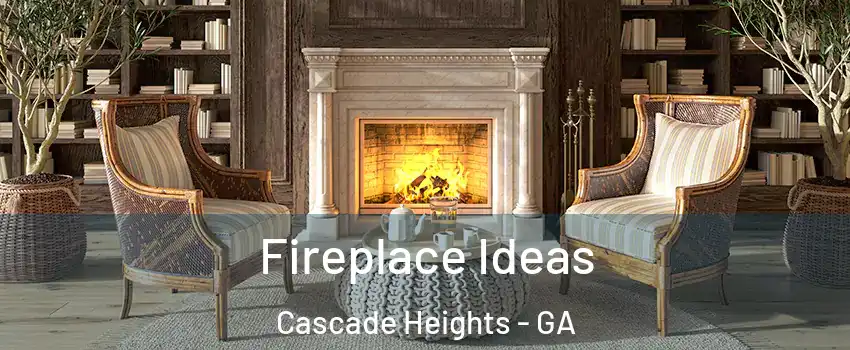 Fireplace Ideas Cascade Heights - GA