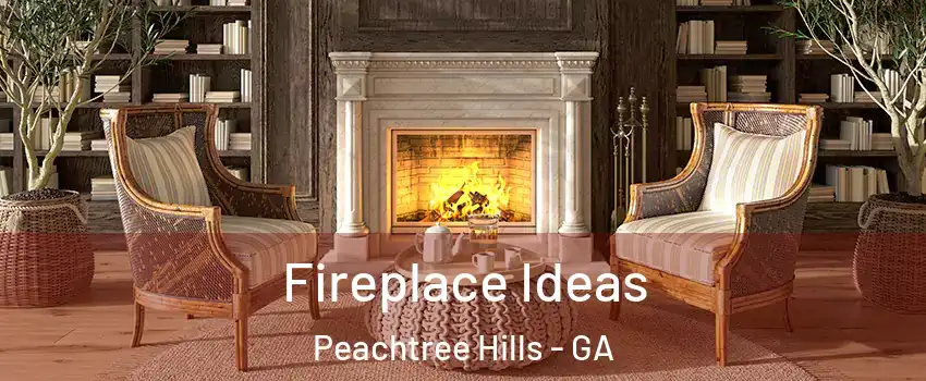 Fireplace Ideas Peachtree Hills - GA