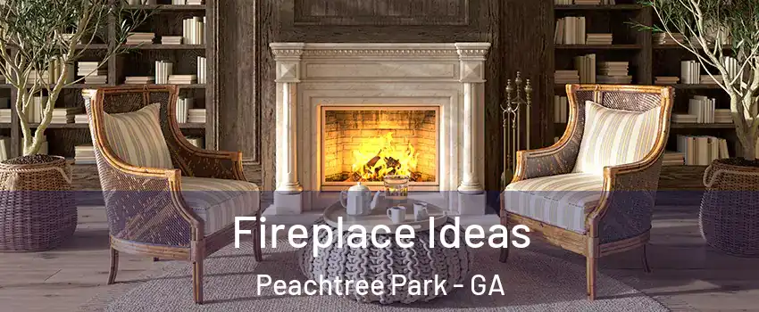 Fireplace Ideas Peachtree Park - GA