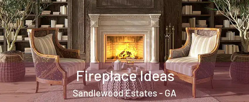 Fireplace Ideas Sandlewood Estates - GA