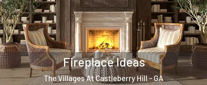 Fireplace Ideas The Villages At Castleberry Hill - GA