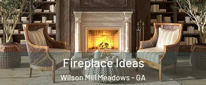 Fireplace Ideas Wilson Mill Meadows - GA