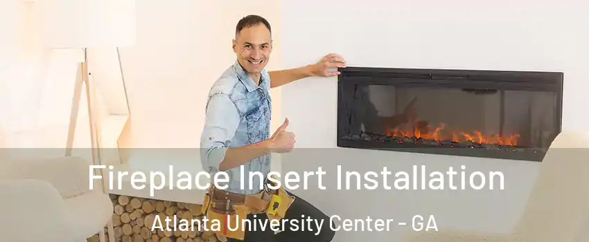 Fireplace Insert Installation Atlanta University Center - GA