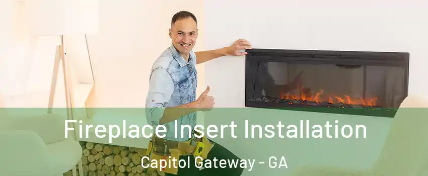 Fireplace Insert Installation Capitol Gateway - GA