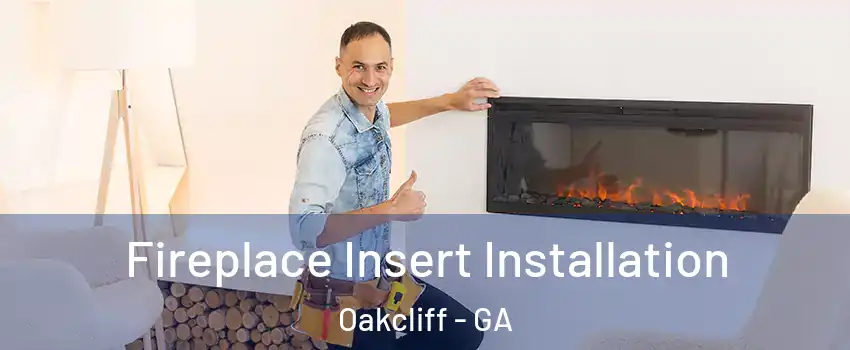 Fireplace Insert Installation Oakcliff - GA